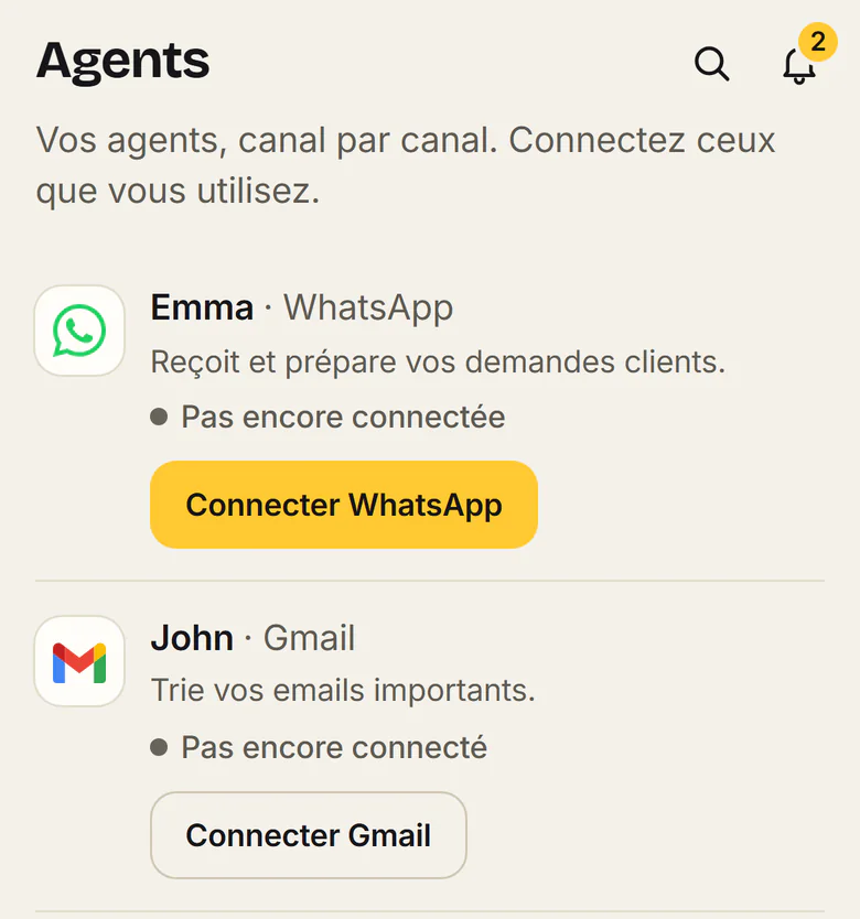 Écran Agents : Emma pour WhatsApp, qui reçoit et prépare tes demandes clients, avec Connecter WhatsApp ; John pour Gmail, qui trie tes emails importants, avec Connecter Gmail.